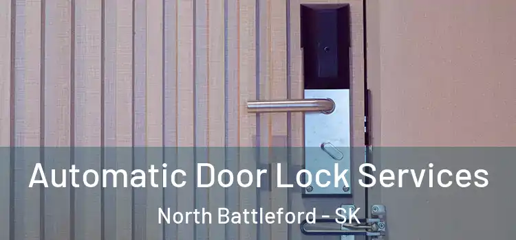 Automatic Door Lock Services North Battleford - SK