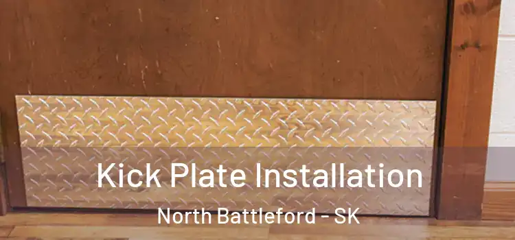  Kick Plate Installation North Battleford - SK